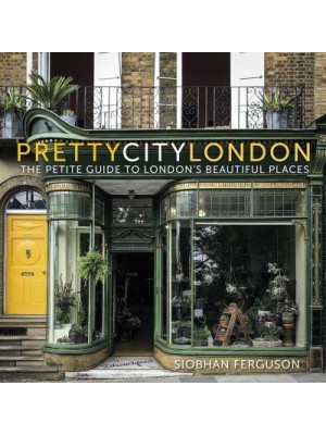 PrettycityLondon The Petite Guide to London's Beautiful Places - The Pretty Cities