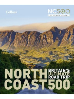 North Coast 500 Britain's Ultimate Road Trip