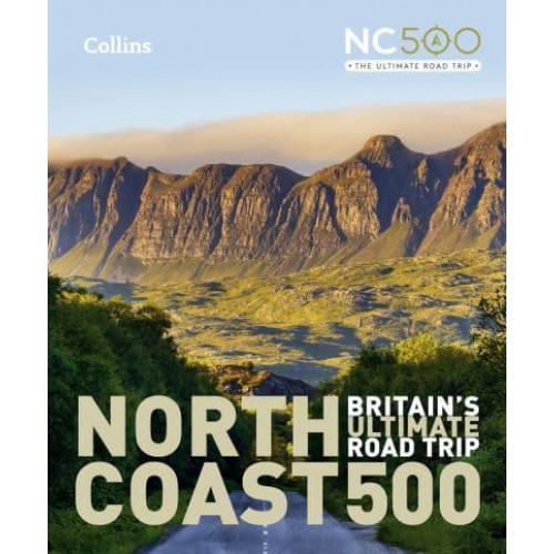 North Coast 500 Britain's Ultimate Road Trip