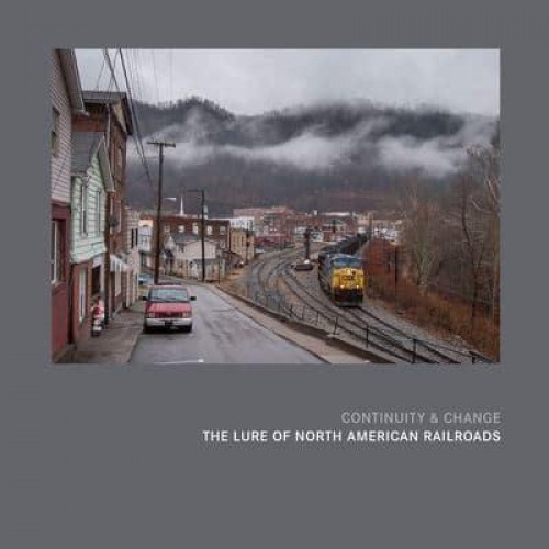Continuity & Change The Lure of North American Railroads