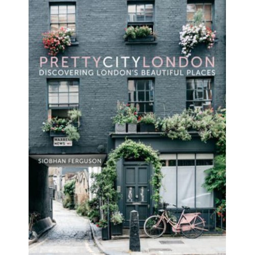 Pretty City London Discovering London's Beautiful Places - The Pretty Cities