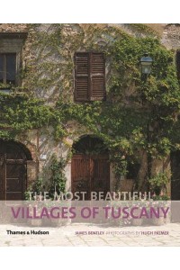The Most Beautiful Villages of Tuscany - The Most Beautiful . . .