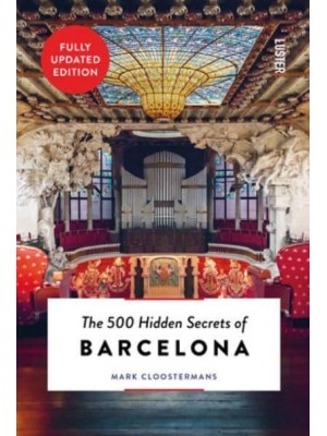 The 500 Hidden Secrets of Barcelona - The 500 Hidden Secrets
