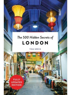 The 500 Hidden Secrets of London - The 500 Hidden Secrets