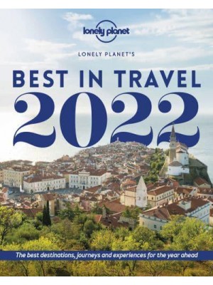 Lonely Planet Lonely Planet's Best in Travel 2022