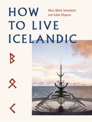 How to Live Icelandic - How to Live...