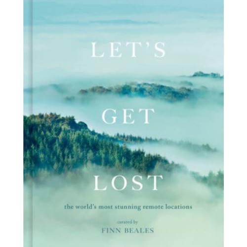 Let's Get Lost A Photographic Journey to the World's Most Stunning Remote Locations