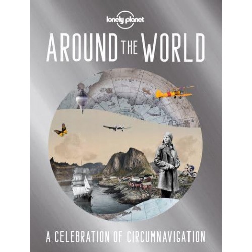 Around the World A Celebration of Circumnavigation