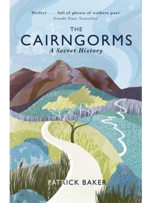 The Cairngorms A Secret History
