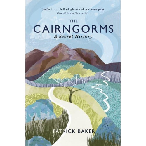 The Cairngorms A Secret History