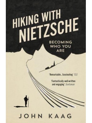 Hiking With Nietzsche Becoming Who You Are