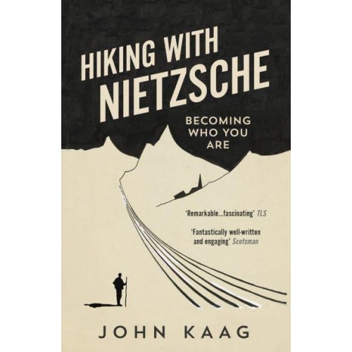 Hiking With Nietzsche Becoming Who You Are