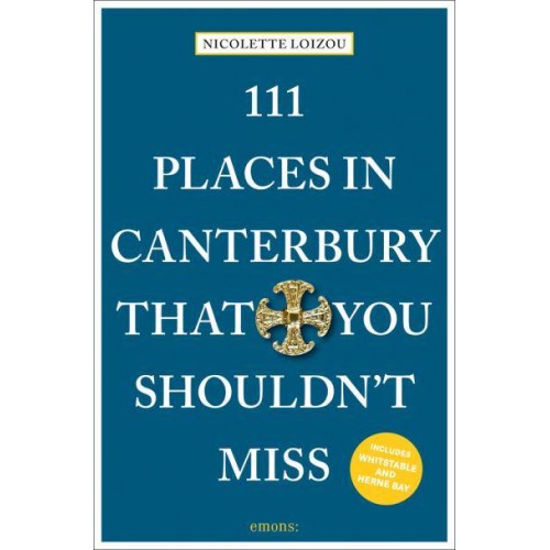 111 Places in Canterbury That You Shouldn't Miss - 111 Places/Shops
