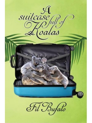 A Suitcase Full of Koalas