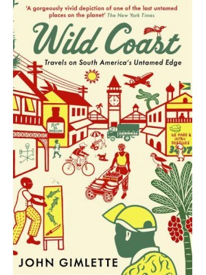 Wild Coast Travels on South America's Untamed Edge