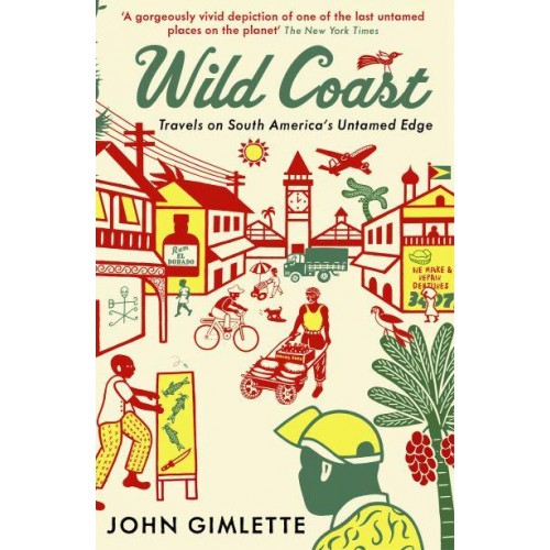 Wild Coast Travels on South America's Untamed Edge