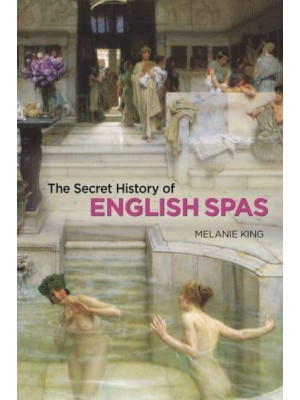 The Secret History of English Spas