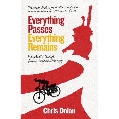 Everything Passes, Everything Remains Freewheelin' Through Spain, Song and Memory