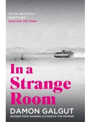 In a Strange Room Three Journeys