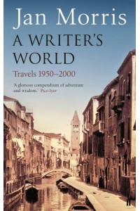 A Writer's World Travels 1950-2000