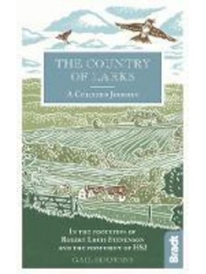 The Country of Larks A Chiltern Journey : In the Footsteps of Robert Louis Stevenson and the Footprint of HS2