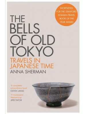 The Bells of Old Tokyo Travels in Japanese Time