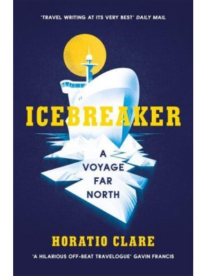Icebreaker A Voyage Far North
