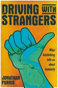 Driving With Strangers What Hitchhiking Tells Us About Humanity