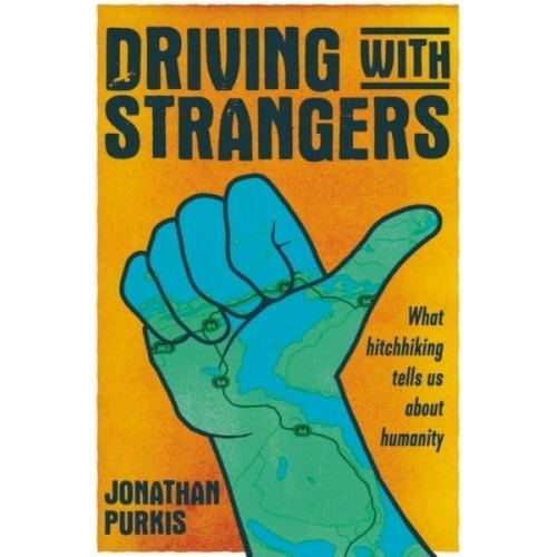 Driving With Strangers What Hitchhiking Tells Us About Humanity