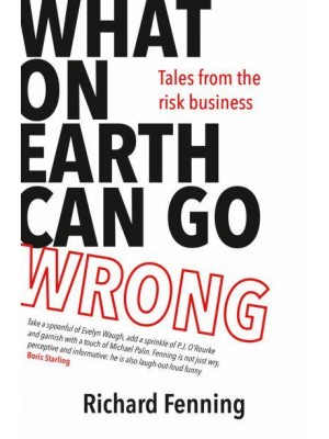 What on Earth Can Go Wrong? Tales from the Risk Business