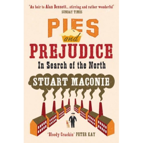 Pies and Prejudice In Search of the North