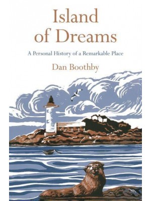 Island of Dreams A Personal History of a Remarkable Place