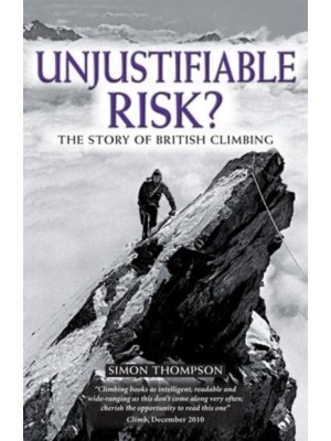 Unjustifiable Risk? A Social History of British Climbing