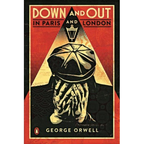 Down and Out in Paris and London - Penguin Essentials