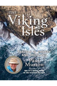 The Viking Isles Travels in Orkney and Shetland