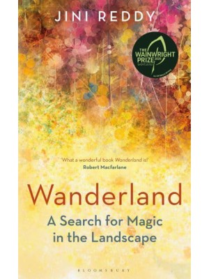 Wanderland A Search for Magic in the Landscape