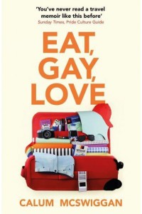 Eat, Gay, Love A Memoir