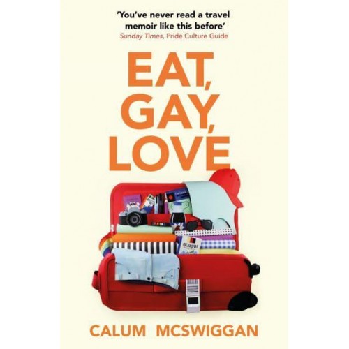 Eat, Gay, Love A Memoir