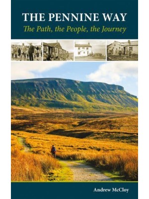 The Pennine Way The Path, the People, the Journey