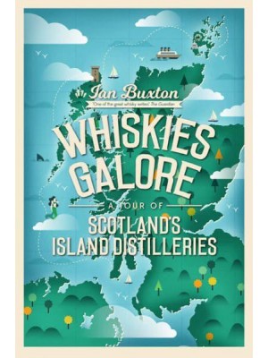 Whiskies Galore A Tour of Scotland's Island Distilleries