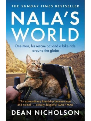 Nala's World One Man, His Rescue Cat and a Bike Ride Around the Globe