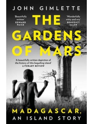 The Gardens of Mars Madagascar, an Island Story