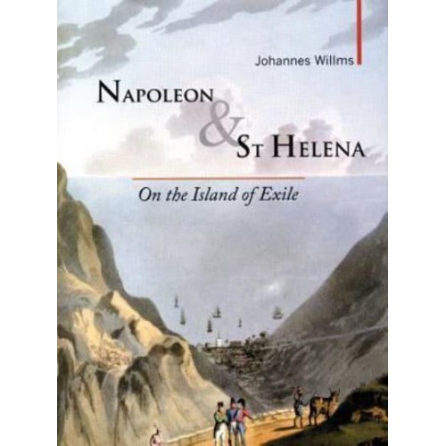 Napoleon & St Helena On the Island of Exile