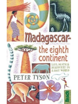 Madagascar The Eighth Continent : Life, Death & Discovery in a Lost World