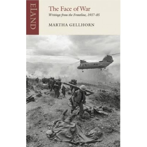 The Face of War Writings from the Frontline, 1937-85