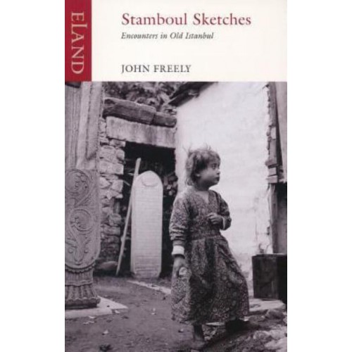 Stamboul Sketches [Encounters in Old Istanbul]