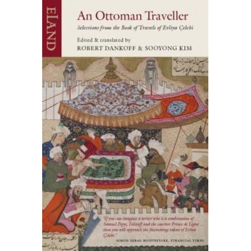 An Ottoman Traveller Selections from the Book of Travels of Evliya Çelebi
