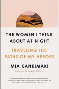 The Women I Think About at Night Traveling the Paths of My Heroes