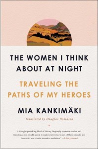 The Women I Think About at Night Traveling the Paths of My Heroes