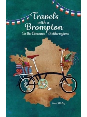 Travels With a Brompton in the Cevennes and Other Regions